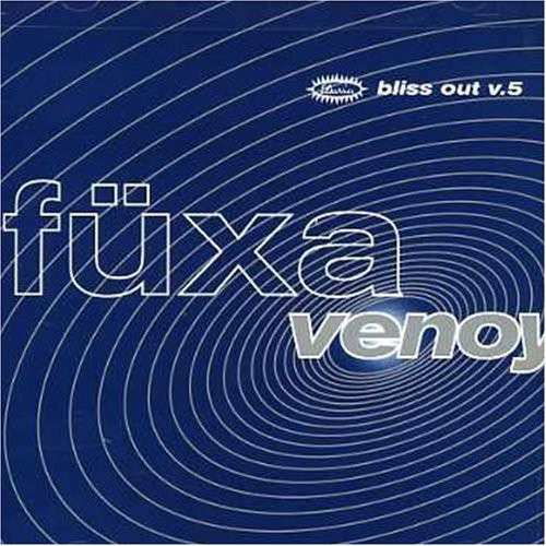 Venoy: Bliss out 5 - Fuxa - Music - Darla - 0608527003322 - July 13, 1999