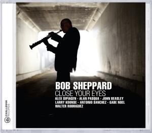 Close Your Eyes - Bob Sheppard - Musique - CHALLENGE - 0608917332322 - 23 septembre 2011