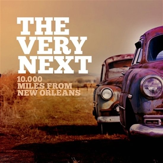 The Very Next · 10.000 Miles From New Orleans (CD) (2011)