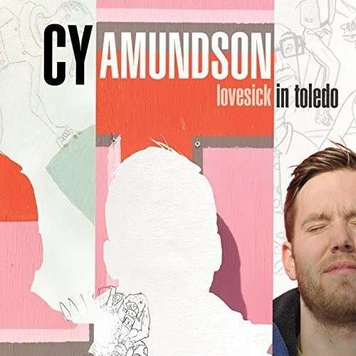 Cover for Cy Amundson · Lovesick in Toledo (CD) (2014)