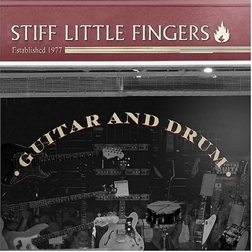 Cover for Stiff Little Fingers · Guitar &amp; Drums (CD) (2004)