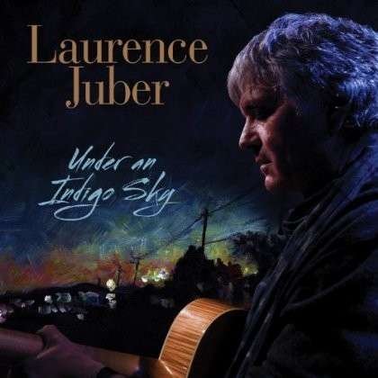 Under an Indigo Sky - Laurence Juber - Music - SOLID AIR - 0614145211322 - May 21, 2013