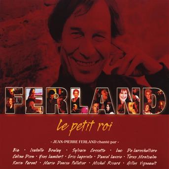 Petit Roi - Jean-pierre Ferland - Music - FRENCH ROCK/POP - 0622406113322 - July 25, 2006