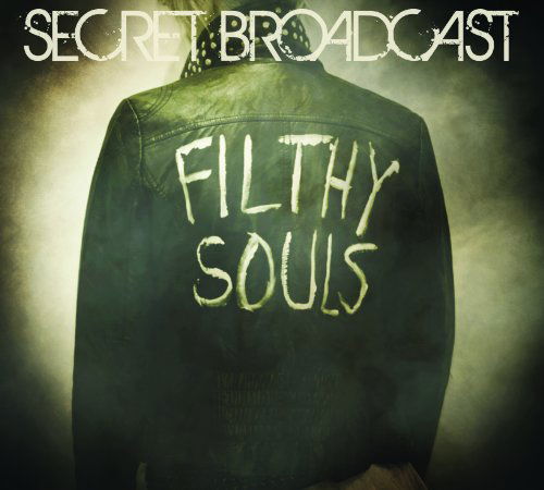 Filthy Souls - Secret Broadcast - Musik - ROCK / POP - 0625712570322 - 9. april 2015