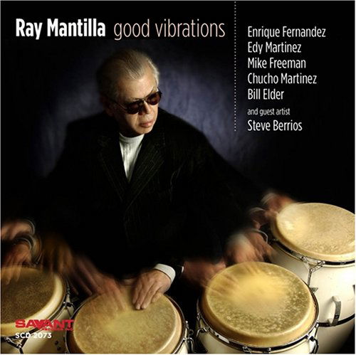 Good Vibrations - Ray Mantilla - Musikk - SAVANT - 0633842207322 - 23. mai 2006