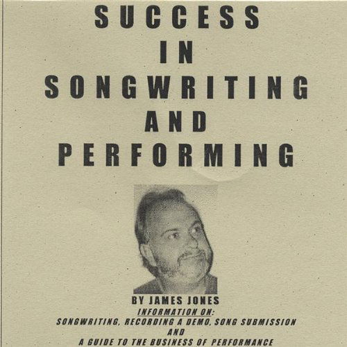 Success in Songwriting & Performing - James Jones - Música - CD Baby - 0634479934322 - 30 de marzo de 2004