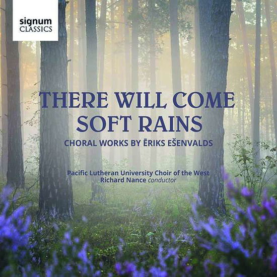 There Will Come Soft Rains - Pacific Lutheran Choir Of The West - Musikk - SIGNUM CLASSICS - 0635212060322 - 24. januar 2020