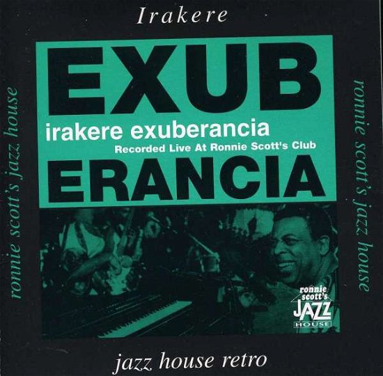 Exuberancia - Irakere - Musiikki - RONNIE SCOTTS JAZZ HOUSE - 0640999905322 - maanantai 28. heinäkuuta 2003