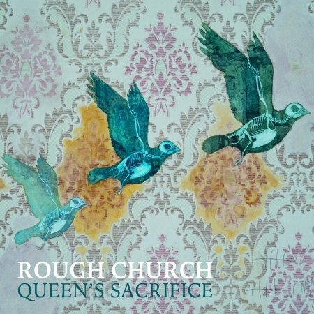 Cover for Rough Church · Queen's Sacrifice (CD) (2017)