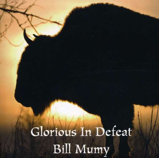 Cover for Bill Mumy · Glorious In Defeat (CD) (2010)