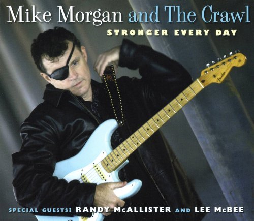 Morgan, Mike & the Crawl · Stronger Every Day (CD) (2016)