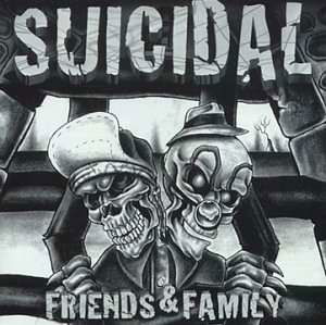 Friends & Family - Suicidal Tendencies - Musiikki - SUICIDAL - 0649847001322 - tiistai 18. heinäkuuta 2006