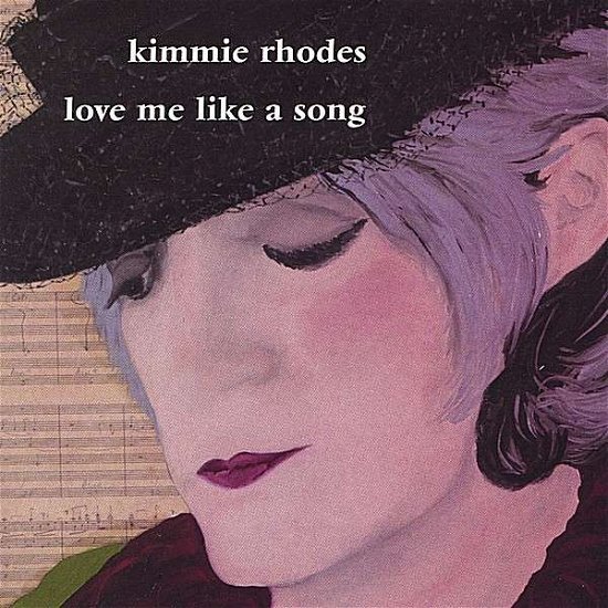Cover for Kimmie Rhodes · Love Me Like a Song (CD) (2012)