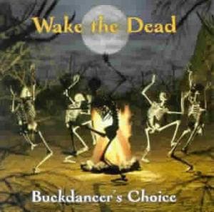 Cover for Wake the Dead · Buckdancer's Choice (CD) (2002)