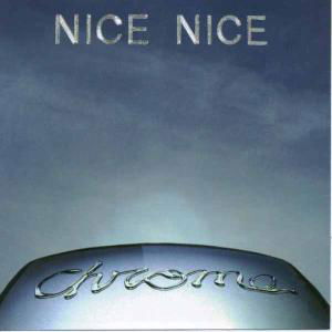 Chrome - Nice Nice - Musik - TEMPORARY RESIDENCE LTD - 0656605306322 - 2. oktober 2003