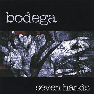 Cover for Bodega · Seven Hands (CD) (2004)