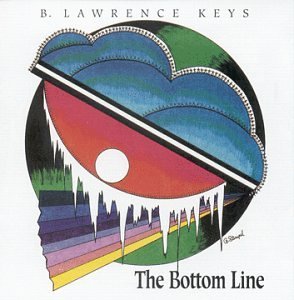 Bottom Line - B Lawrence Keys - Música - CD Baby - 0660135000322 - 18 de mayo de 2004
