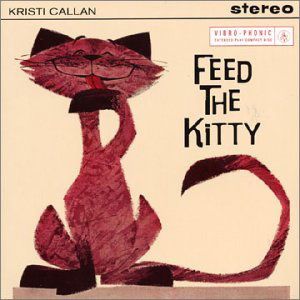 Cover for Kristi Callan · Feed The Kitty (CD) (1990)