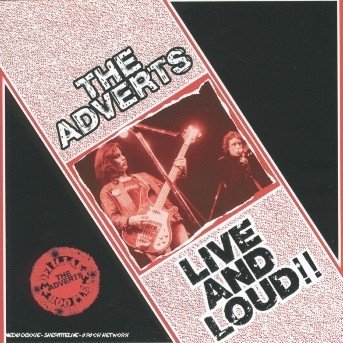 Cover for Adverts · Live And Loud (CD) (2009)