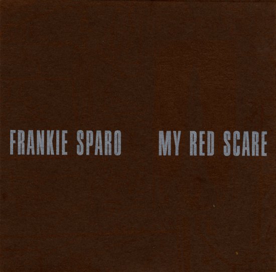 My Red Scare - Frankie Sparo - Música - CONSTELLATION - 0666561001322 - 9 de noviembre de 2000