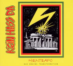 Hirntrafo: Bad Brains Transformation - Kein Hass Da - Music - COLLISION - 0673795002322 - January 4, 2011