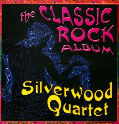 Classic Rock Album - Silverwood Quartet - Musiikki - CD Baby - 0687066556322 - tiistai 3. toukokuuta 2005
