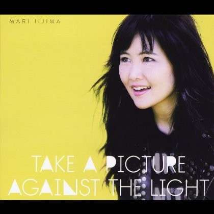 Cover for Mari Iijima · Take a Picture Against the Light (CD) (2012)