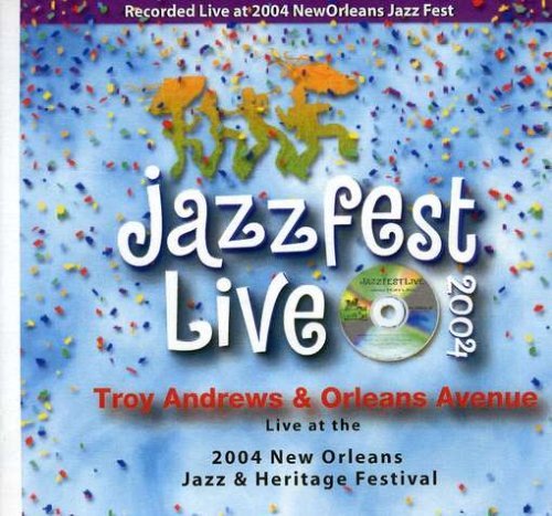 Cover for Troy Andrews · Live at Jazzfest 2004 (CD) (2008)