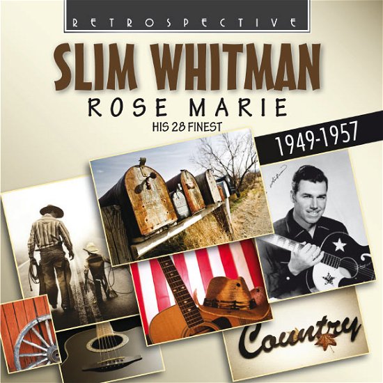 Rose Marie - Slim Whitman - Musique - RETROSPECTIVE - 0710357413322 - 20 octobre 2008