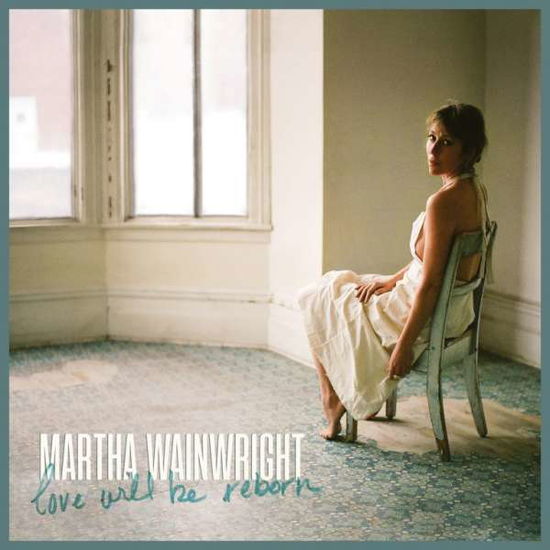 Love Will Be Reborn - Martha Wainwright - Musik - COOKING VINYL LIMITED - 0711297527322 - 20. august 2021