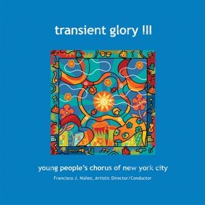Cover for Corigliano / Young People's Chorus of New York · Transient Glory III (CD) (2015)
