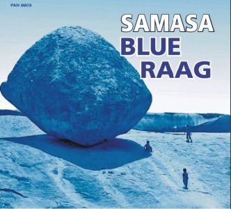 Blue Raag - Samasa - Music - PAN ETHNIC - 0713958990322 - January 11, 2019