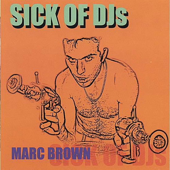 Cover for Marc Brown · Sick of Djs (CD) (2006)