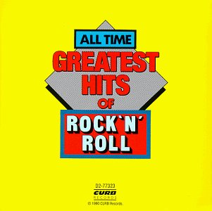 All Time Greatest Rock N Roll / Various - All Time Greatest Rock N Roll / Various - Musiikki - Curb Records - 0715187732322 - maanantai 1. heinäkuuta 1991