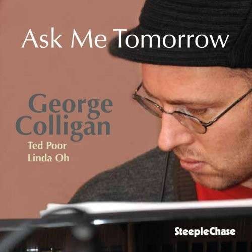 Cover for George Colligan · Ask Me Tomorrow (CD) (2014)