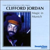 Magic In Munchen - Clifford Jordan - Musikk - STEEPLECHASE - 0716043701322 - 11. desember 1998