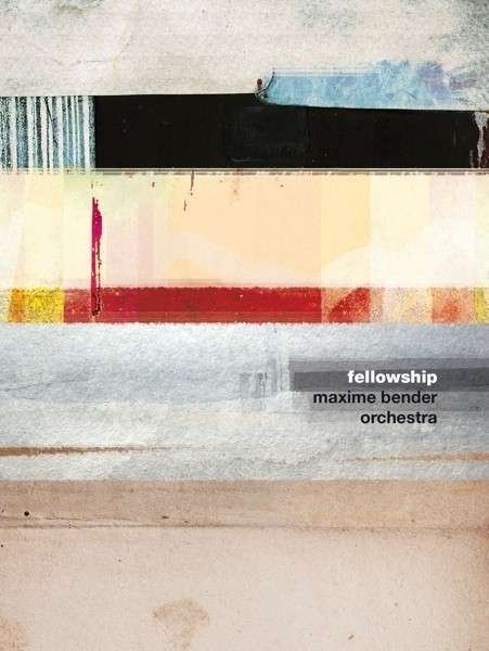 Cover for Maxime Bender Orchestra · Fellowship (CD) (2012)
