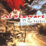 Al Stewart - On The Border - Al Stewart - Musik - Disky - 0724348544322 - 30. August 2000