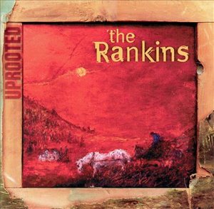 Uprooted - The Rankins - Musikk - COUNTRY / POP - 0724382120322 - 