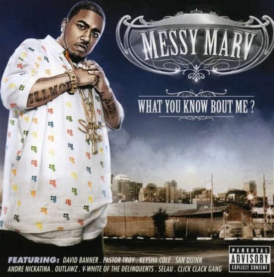 Cover for Messy Marv · What You Know About Me (CD) (2006)