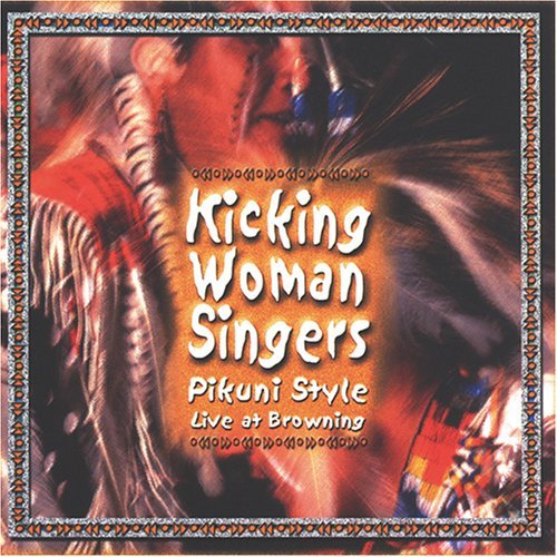 Cover for Kicking Woman Singers · Pikuni Style (CD) (2007)