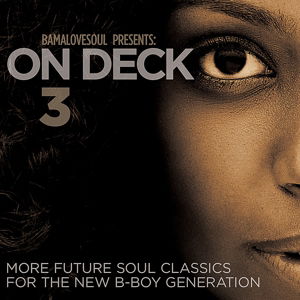 BamaLoveSoul presents On Deck 3 - Various Arists - Musik - BBE - 0730003132322 - 23. marts 2015