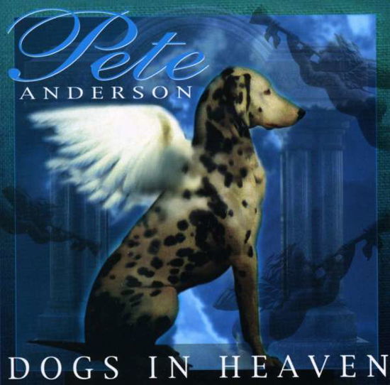Cover for Pete Anderson · Dogs In Heaven (CD) (2007)