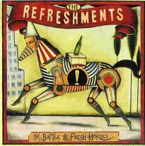 Cover for Refreshments · Bottle &amp; Fresh Horses (CD) (1997)