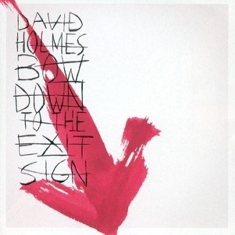 Cover for David Holmes · Bow Down To The Exit Sign (CD)