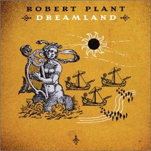 Dreamland - Robert Plant - Musik - EMI - 0731458696322 - 24. Juni 2002