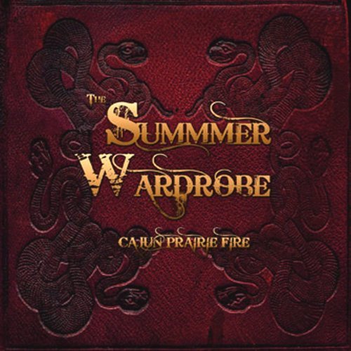 Cover for The Summer Wardrobe · Cajun Prairie Fire (CD) (2013)