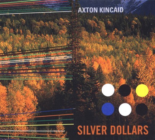 Cover for Axton Kincaid · Silver Dollars (CD) (2009)