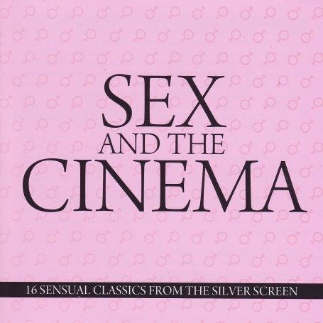 Sex & the Cinema / O.s.t. - Sex & the Cinema / O.s.t. - Música - SILVA SCREEN - 0738572126322 - 8 de julho de 2008