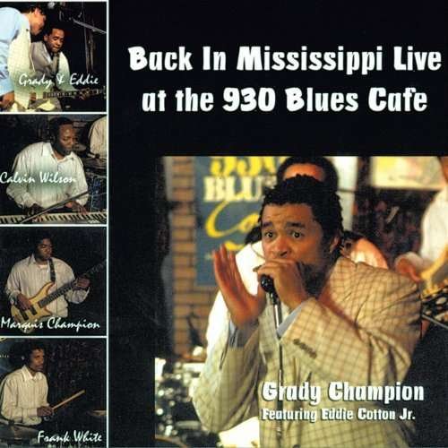 Back in Mississippi: Live at the 930 Blues Club - Grady Champion - Musik - EARWIG - 0739788496322 - 1 mars 2019